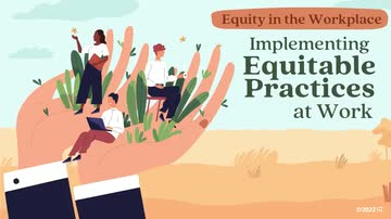 Equity in the Workplace: 02. Implementing Equitable Practices at Work