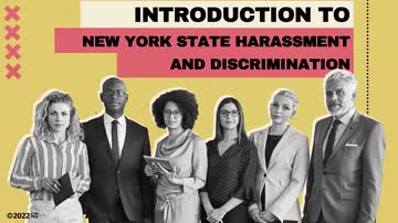 New York State Anti-Harassment: Introduction to New York State Harassment and Discrimination