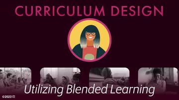 Curriculum Design: 03. Utilizing Blended Learning