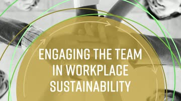 Sustainability Basics: Engaging the Team in Workplace Sustainability