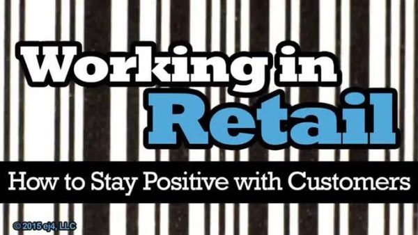 Working in Retail: 08. How to Stay Positive with Customers