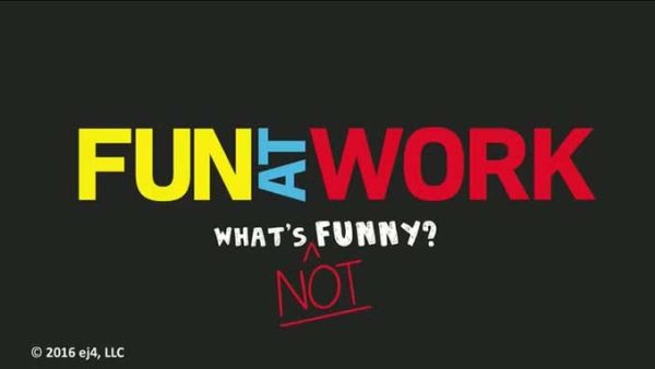 Developing Your Culture: Fun At Work - 03. What's NOT Funny?