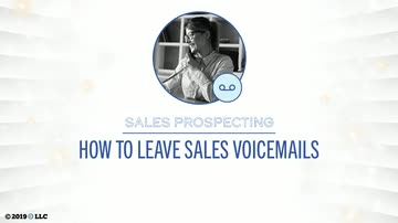 Making the Sales Call: 08. Sales Prospecting - How to Leave Sales Voicemails