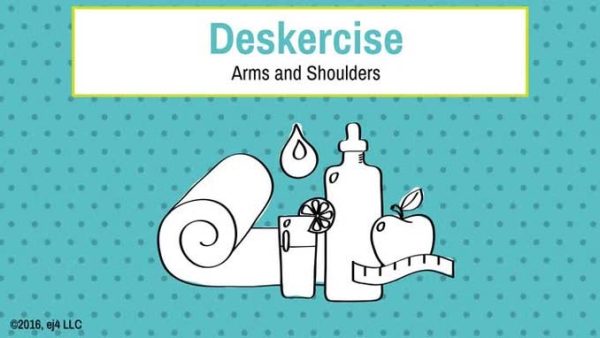Deskercises: 03. Arms and Shoulders