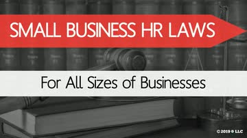 Small Business HR Laws: 01. For All Sizes of Businesses