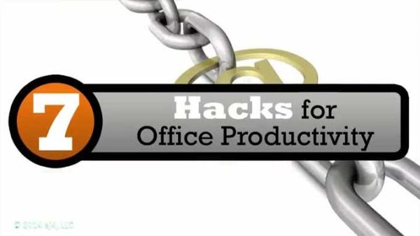 Work Hacks: 03. 7 Hacks for Office Productivity