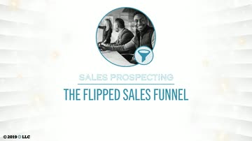 Making the Sales Call: 03. Sales Prospecting - The Flipped Sales Funnel