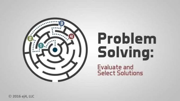 Problem Solving: 05. Evaluate and Select Solutions
