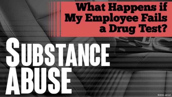 Driving Safety: Substance Abuse - 06. What Happens if My Employee Fails a Drug Test?