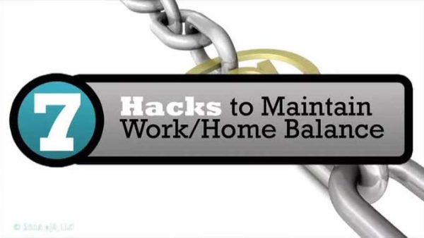 Work Hacks: 04. 7 Hacks to Maintain Work/Home Balance
