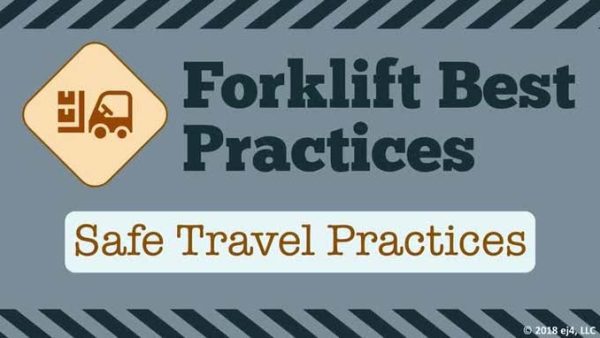Forklift Best Practices: 02. Travel Practices