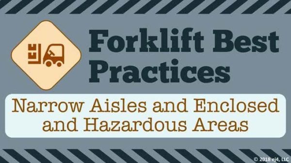 Forklift Best Practices: 06. Narrow Aisles and Enclosed and Hazardous Areas
