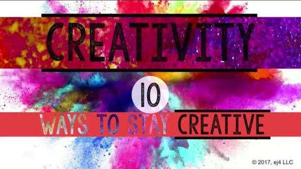 Creativity: 06. Staying Creative