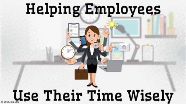 Supervision: Helping Employees Use Their Time Wisely