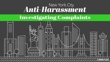 New York City Anti-Harassment: 05. Investigating Complaints