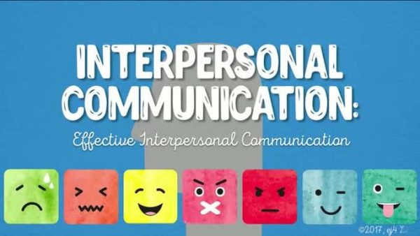 Interpersonal Communication: 02. Effective Interpersonal Communication