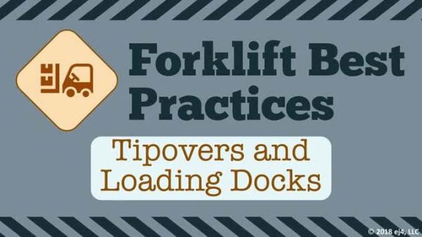 Forklift Best Practices: 05. Tipovers and Loading Docks