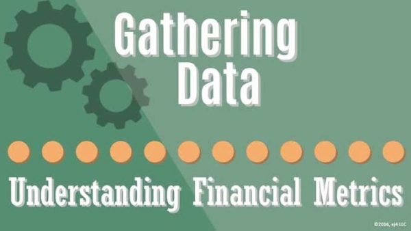Building a Business Case: 06. Gathering Data - Understanding Financial Metrics
