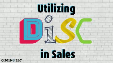 Sales Relationships: 04. Utilizing DISC in Sales