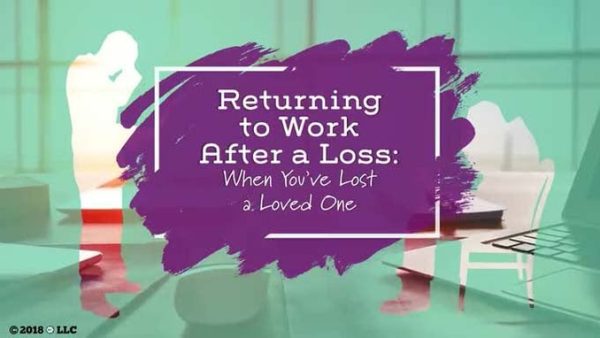 Returning to Work After a Loss: When You've Lost a Loved One