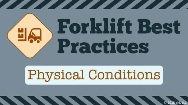 Forklift Best Practices: 01. Physical Conditions