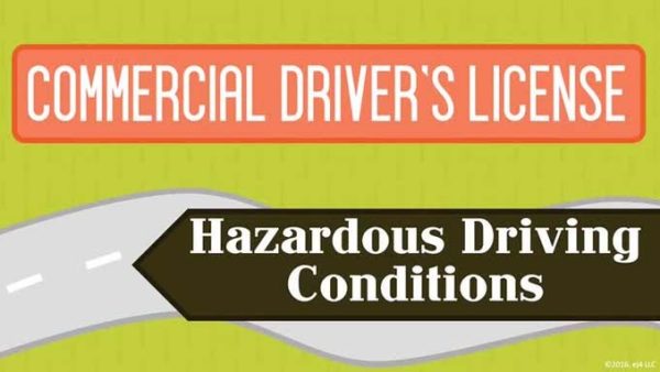 Driving Safety: Commercial Driver's License (CDL): 05. Hazardous Driving Conditions
