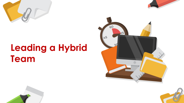 Hybrid Working: Leading a Hybrid Team