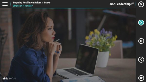 Got Leadership?¬Æ Stopping Retaliation Before It Starts