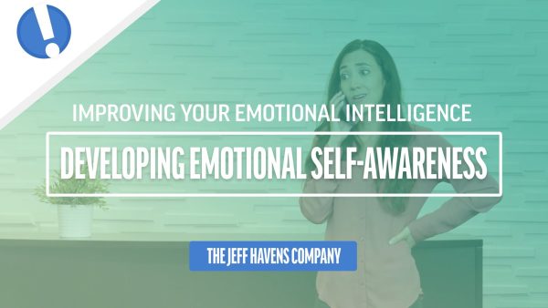 Improving Your Emotional Intelligence: Developing Emotional Self-Awareness