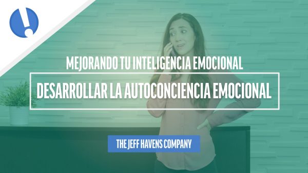 Mejorando Tu Inteligencia Emocional: Desarrollar la Autoconciencia Emocional