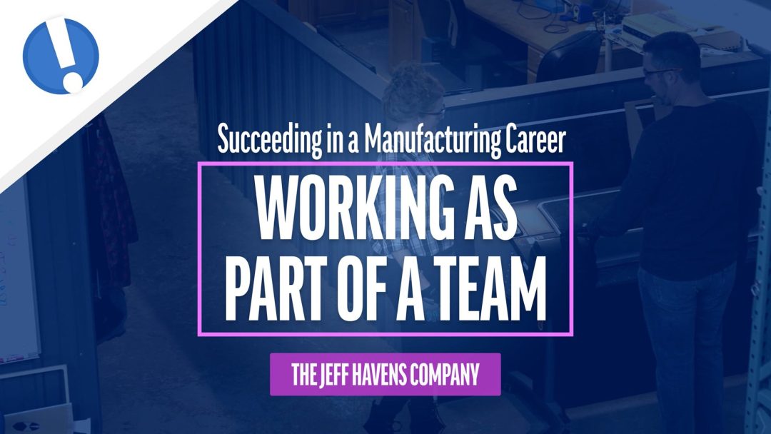 Succeeding in a Manufacturing Career: Working as Part of a Team