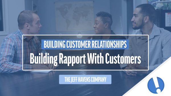Building Customer Relationships: Building Rapport with Customers