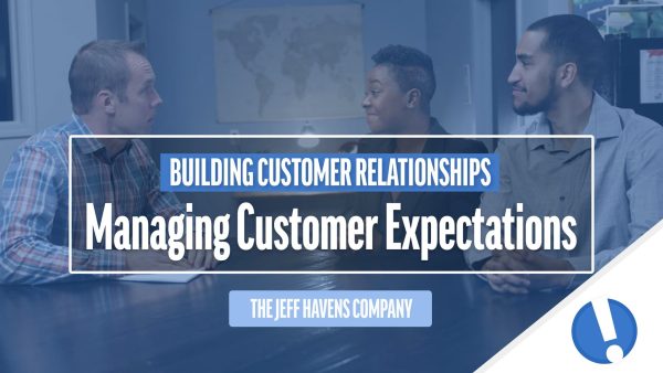 Building Customer Relationships: Managing Customer Expectations