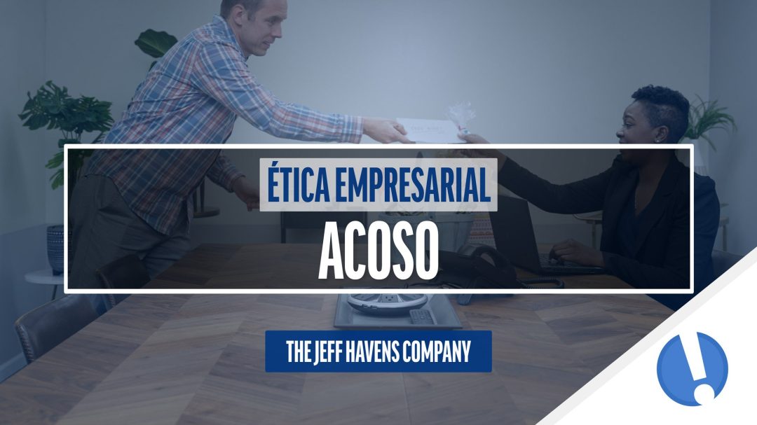 √âtica Empresarial: Acoso
