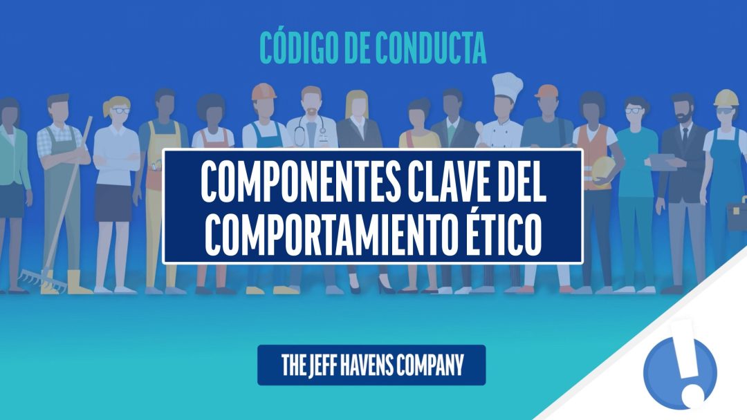 Código de Conducta: Componentes clave del comportamiento ético