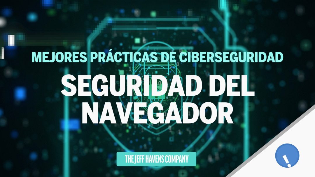 Mejores Prácticas de Ciberseguridad: Seguridad del navegador