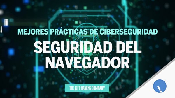 Mejores Prácticas de Ciberseguridad: Seguridad del navegador