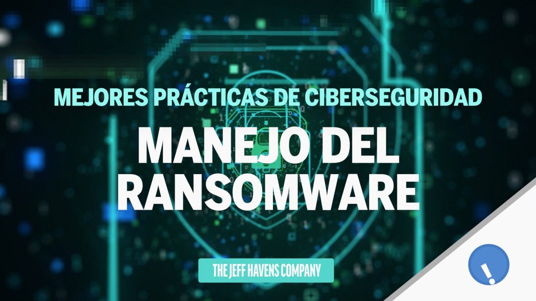 Mejores Prácticas de Ciberseguridad: Manejo del ransomware