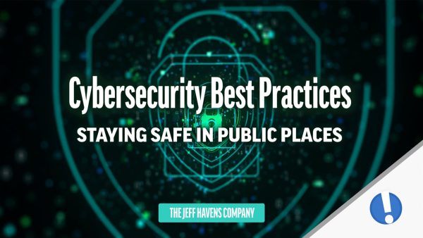 Cybersecurity Best Practices: Staying Safe in Public Places