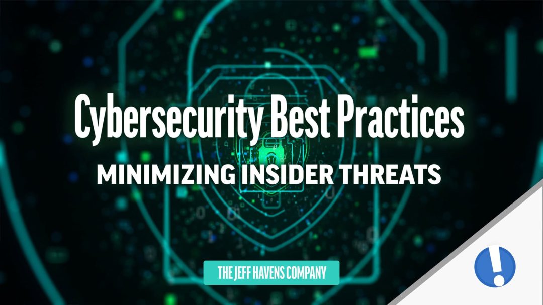 Cybersecurity Best Practices: Minimizing Insider Threats