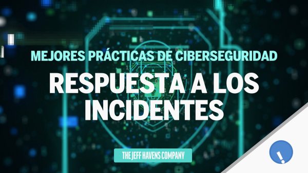 Mejores Prácticas de Ciberseguridad: Respuesta a los incidentes