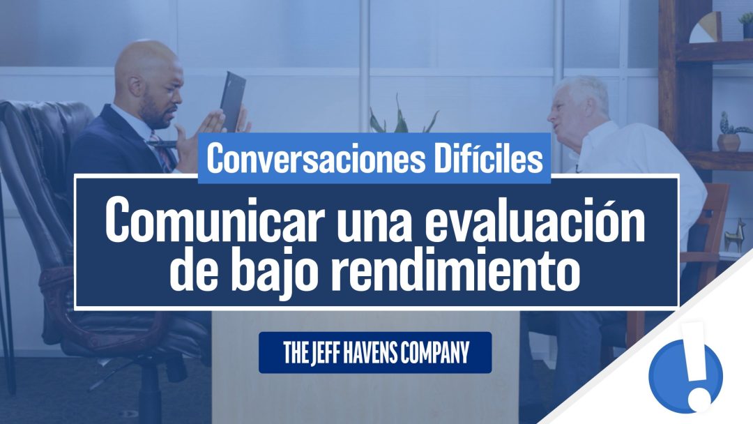 Conversaciones Difíciles: Comunicar una evaluación de bajo rendimiento