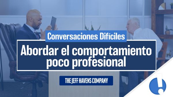 Conversaciones Difíciles: Abordar el comportamiento poco profesional