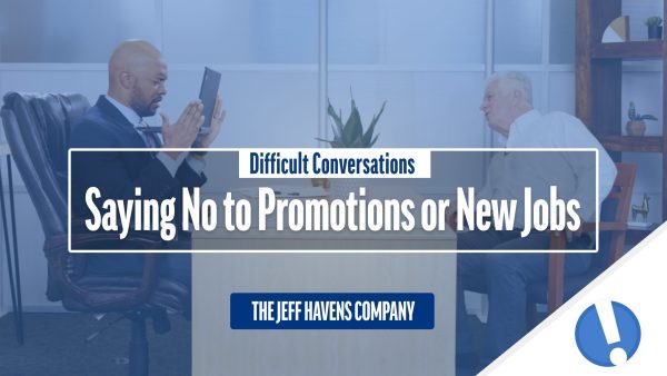 Difficult Conversations: Saying No to Promotions or New Jobs