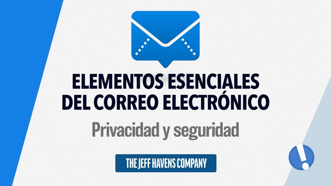 Elementos Esenciales del Correo Electrónico: Privacidad y seguridad