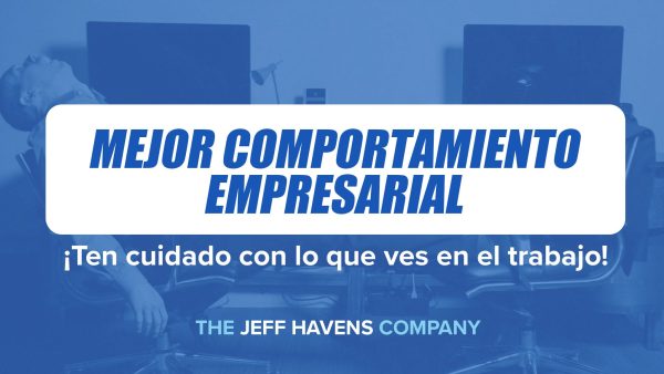 Mejor Comportamiento Empresarial: ¬°Ten cuidado con lo que ves en el trabajo!