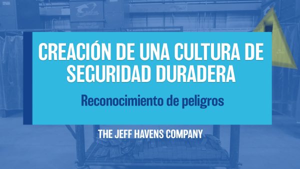 Creación de Una Cultura de Seguridad Duradera: Reconocimiento de peligros