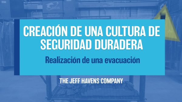 Creación de Una Cultura de Seguridad Duradera: Realización de una evacuación
