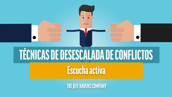 Técnicas de Desescalada de Conflictos: Escucha activa