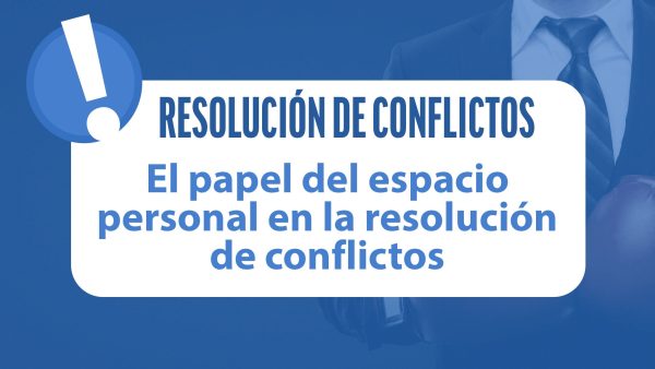 El papel del espacio personal en la resolución de conflictos